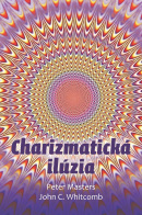 Charizmatická ilúzia (Peter Masters, John C. Whitcomb)