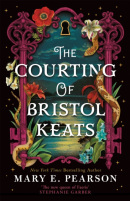 The Courting of Bristol Keats (Mary E. Pearson)