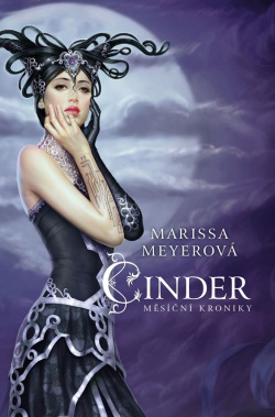 Cinder - Měsíční kroniky (Marissa Meyerová)