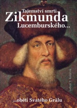 Tajemství smrti Zikmunda Lucemburského (Luboš Y. Koláček)