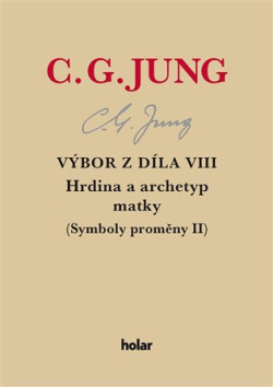 Výbor z díla VIII. - Hrdina a archetyp matky (Carl Gustav Jung)