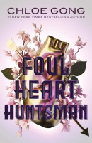 Foul Heart Huntsman (Chloe Gong)