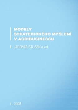 Modely strategického myšlení v agribusinessu (Jaromír a kol. Štůsek)