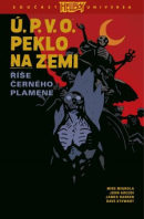 Ú.P.V.O. Peklo na zemi 9: Říše Černého plamene (Mike Mignola, John Arcudi)