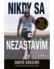 Nikdy sa nezastavím (David Goggins)