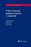 Právní nástroje podpory inovací v medicíně (Tomáš Holčapek; Petr Šustek; Lucie Široká)