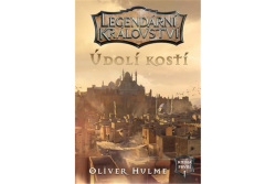 Legendární království: Údolí kostí (Hulme Oliver)