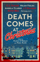 Death Comes at Christmas (C.L. Taylor, Fiona Cummins, Alexandra Benedict, Susi Holliday, J.T. Ellison, David Bell, Sarah Hilary, Claire McGowan)