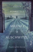 Milenci z Auschwitzu - skutočný príbeh (Keren Blankfeld)