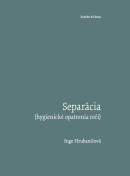 Separácia (hygienické opatrenia reči) (Inge Hrubaničová)