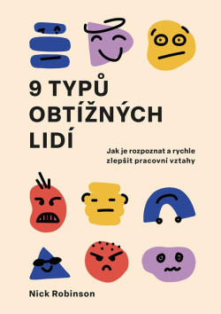 9 typů obtížných lidí (Nick Robinson)