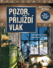 Pozor, přijíždí vlak (Josef Schrötter)