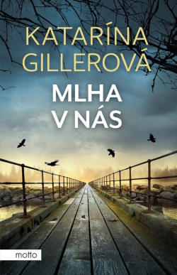 Mlha v nás (Katarína Gillerová)