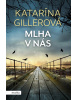 Mlha v nás (Katarína Gillerová)