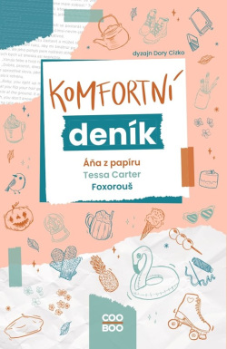 Komfortní deník (Áňa z papíru, Foxorouš, Tessa Carter)