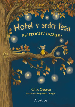 Hotel v srdci lesa 1: Skutočný domov (Kallie George)