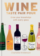 Wine:  Taste Pair Pour (Charlotte Kristensen)