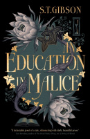 An Education in Malice (S.T. Gibson)