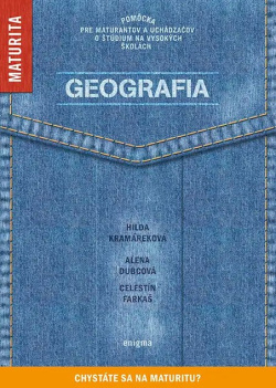 Geografia - Maturita (Hilda Kramáreková, Alena Dubcová, Celestín Farkaš)