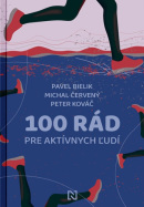 100 rád pre aktívnych ľudí (Michal Červený, Pavel Bielik, Peter Kováč)