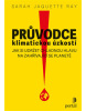 Průvodce klimatickou úzkostí (Sarah Jaquette Ray)