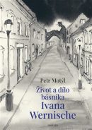 Život a dílo básníka Ivana Wernische (Petr Motýl)