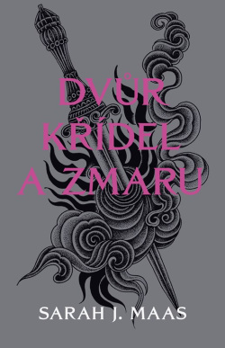 Dvůr křídel a zmaru (Sarah J. Maas)