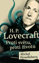 H. P. Lovecraft: Proti světu, proti životu (Michel Houellebecq, Stephen King)