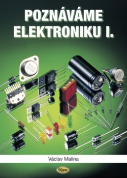 Poznáváme elektroniku I. (Václav Malina)