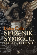 Slovník symbolů, mýtů a legend (Didier Colin)