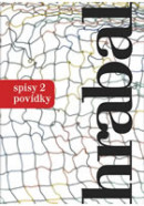 Spisy 2 - povídky (Bohumil Hrabal)