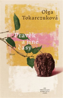 Pravěk a jiné časy (Olga Tokarczuková)