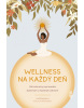 Wellness na každý deň: Váš celoročný sprievodca duševným a fyzickým zdravím