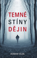 Temné stíny dějin (Roman Cílek)