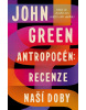 Antropocén: Recenze naší doby (John Green)