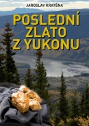 Poslední zlato Yukonu (Jaroslav Kratěna)