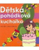 Dětská pohádková kuchařka (Monika Janičatová)