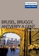 Brusel, Bruggy, Antverpy a Gent do kapsy (Kolektív)