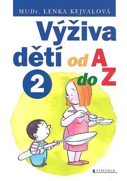 Výživa dětí od A do Z 2 (Lenka Kejvalová)