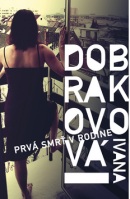 Prvá smrť v rodine (Ivana Dobrakovová)