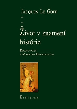 Život v znamení histórie (Jaques Le Goff)