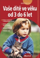 Vaše dítě ve věku od 3 do 6 let (Anne Bacus)