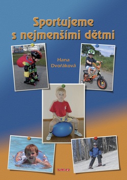 Sportujeme s nejmenšími dětmi (Hana Dvořáková)