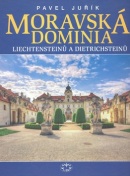 Moravská dominia Liechtensteinů a Dietrichsteinů (Pavel Juřík)