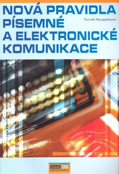 Nová pravidla písemné a elektronické komunikace (Tomáš Neugebauer)