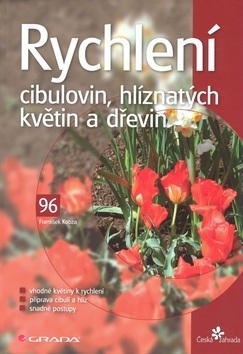 Rychlení cibulovin, hlíznatých květin a dřevin (František Kobza; Martin Koudela)