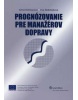 Prognózovanie pre manažérov dopravy (Anna Dolinayová, Eva Nedeliaková)