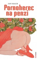 Pornoherec na penzi (Jan Mach)