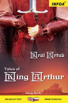 Tales of King Arthur/Král Artuš (Felicity Brooks)