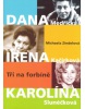 Dana, Irena, Karolína (Frauke Kiedaisch; Tanja Steinbach)